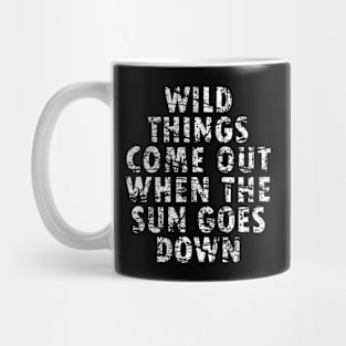 Wild things at night. Spooky. Text art Mug